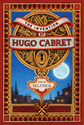 The Invention of Hugo Cabret by Brian Selznick